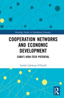 Cooperation Networks and Economic Development : Cuba's High-Tech Potential