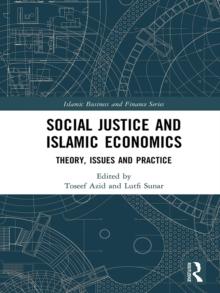 Social Justice and Islamic Economics : Theory, Issues and Practice