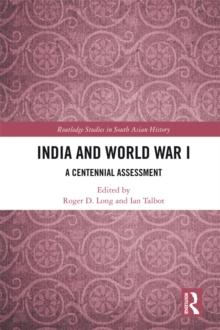 India and World War I : A Centennial Assessment