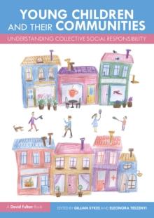 Young Children and Their Communities : Understanding Collective Social Responsibility