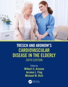 Tresch and Aronow's Cardiovascular Disease in the Elderly : Sixth Edition