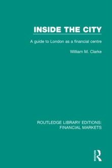 Inside the City : A Guide to London as a Financial Centre