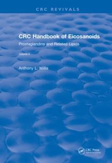 Revival: CRC Handbook of Eicosanoids, Volume II (1989) : Prostaglandins and Related Lipids