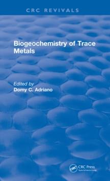 Revival: Biogeochemistry of Trace Metals (1992) : Advances In Trace Substances Research