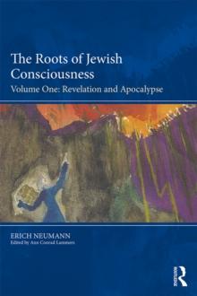 The Roots of Jewish Consciousness, Volume One : Revelation and Apocalypse