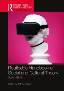 Routledge Handbook of Social and Cultural Theory : 2nd Edition