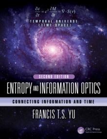 Entropy and Information Optics : Connecting Information and Time, Second Edition