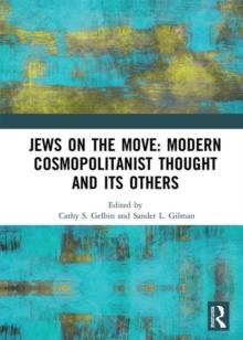 Jews on the Move: Modern Cosmopolitanist Thought and its Others