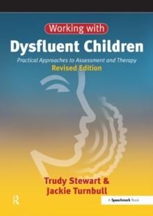 Working with Dysfluent Children : Practical Approaches to Assessment and Therapy