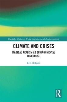 Climate and Crises : Magical Realism as Environmental Discourse