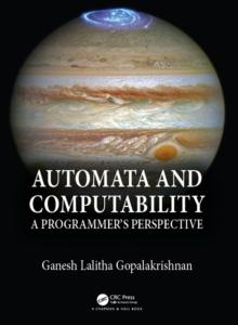 Automata and Computability : A Programmer's Perspective