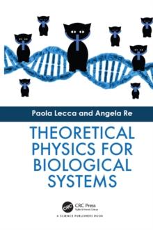 Theoretical Physics for Biological Systems