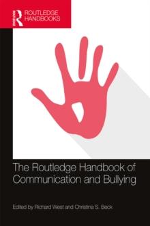 The Routledge Handbook of Communication and Bullying