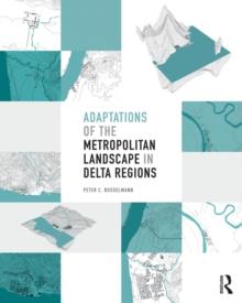 Adaptations of the Metropolitan Landscape in Delta Regions