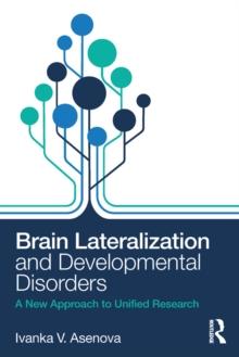 Brain Lateralization and Developmental Disorders : A New Approach to Unified Research