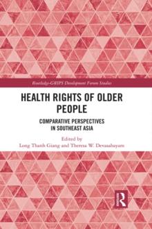 Health Rights of Older People : Comparative Perspectives in Southeast Asia