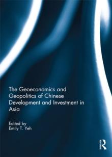 The Geoeconomics and Geopolitics of Chinese Development and Investment in Asia