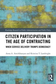 Citizen Participation in the Age of Contracting : When Service Delivery Trumps Democracy