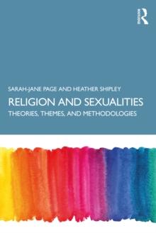 Religion and Sexualities : Theories, Themes, and Methodologies