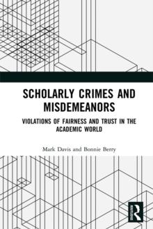 Scholarly Crimes and Misdemeanors : Violations of Fairness and Trust in the Academic World