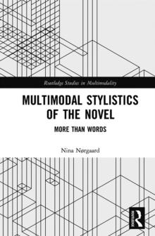 Multimodal Stylistics of the Novel : More than Words