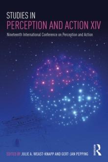 Studies in Perception and Action XIV : Nineteenth International Conference on Perception and Action