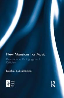 New Mansions For Music : Performance, Pedagogy and Criticism