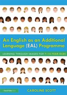 An English as an Additional Language (EAL) Programme : Learning Through Images for 714-Year-Olds