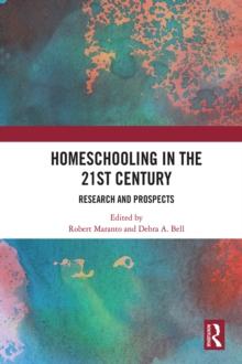 Homeschooling in the 21st Century : Research and Prospects