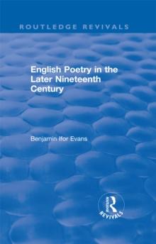 Routledge Revivals: English Poetry in the Later Nineteenth Century (1933)