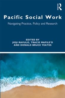 Pacific Social Work : Navigating Practice, Policy and Research