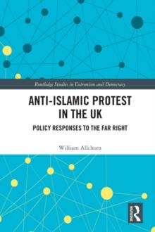 Anti-Islamic Protest in the UK : Policy Responses to the Far Right