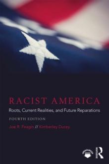 Racist America : Roots, Current Realities, and Future Reparations