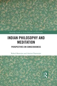 Indian Philosophy and Meditation : Perspectives on Consciousness