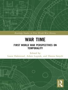 War Time : First World War Perspectives on Temporality