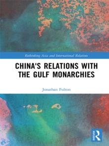 China's Relations with the Gulf Monarchies