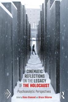 Cinematic Reflections on The Legacy of the Holocaust : Psychoanalytic Perspectives