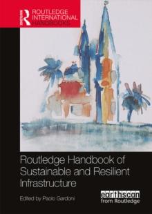 Routledge Handbook of Sustainable and Resilient Infrastructure