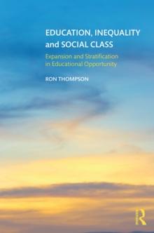 Education, Inequality and Social Class : Expansion and Stratification in Educational Opportunity