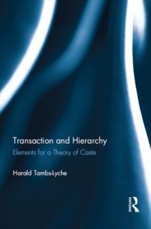 Transaction and Hierarchy : Elements for a Theory of Caste