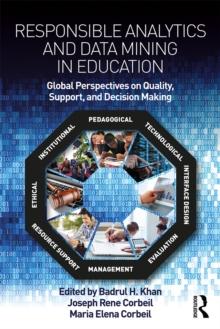 Responsible Analytics and Data Mining in Education : Global Perspectives on Quality, Support, and Decision Making