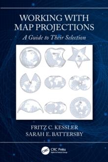 Working with Map Projections : A Guide to their Selection