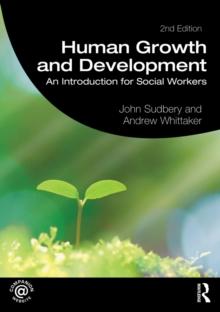 Human Growth and Development : An Introduction for Social Workers