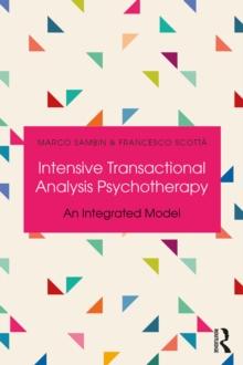 Intensive Transactional Analysis Psychotherapy : An Integrated Model