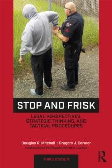 Stop and Frisk : Legal Perspectives, Strategic Thinking, and Tactical Procedures