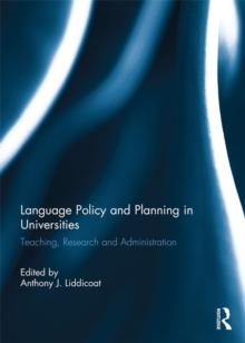 Language Policy and Planning in Universities : Teaching, research and administration