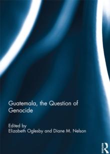 Guatemala, the Question of Genocide