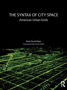 The Syntax of City Space : American Urban Grids