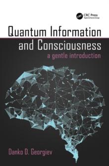 Quantum Information and Consciousness : A Gentle Introduction