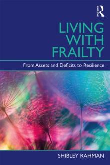 Living with Frailty : From Assets and Deficits to Resilience